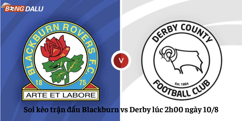 Soi kèo trận đấu Blackburn vs Derby lúc 2h00 ngày 10/8